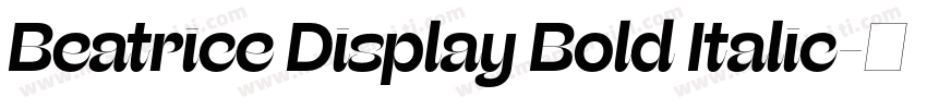 Beatrice Display Bold Italic字体转换